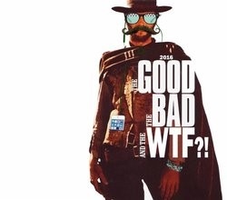Exhibition The good The bad and the WTF?!